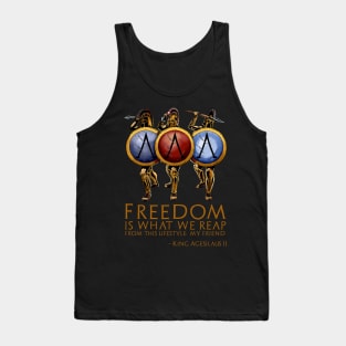 Freedom is what we reap from this lifestyle, my friend. - King Agesilaus II Tank Top